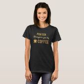 Coffee Loving Porter Busy Exhausted Cute T-shirt (Voorkant volledig)