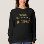 Coffee Loving Usher Busy Exhausted  Cute Trui (Voorkant)