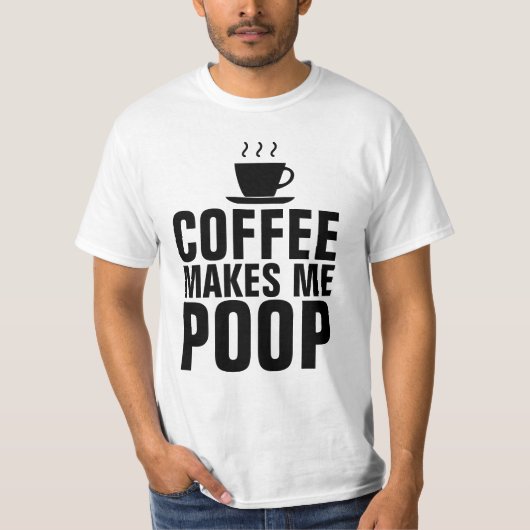 COFFEE MAAKT ME POOP, T-shirts FUNNY (Voorkant)