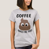 COFFEE MAAKT ME T-shirts (Voorkant)