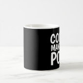 COFFEE MAAKT MIJ EEN POOP-Koffie-Mugs Magische Mok (Center)
