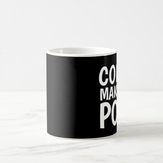 COFFEE MAAKT MIJ EEN POOP-Koffie-Mugs Magische Mok (Center)