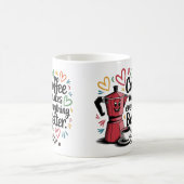 Coffee Makes Everything Better Magische Mok (Center)