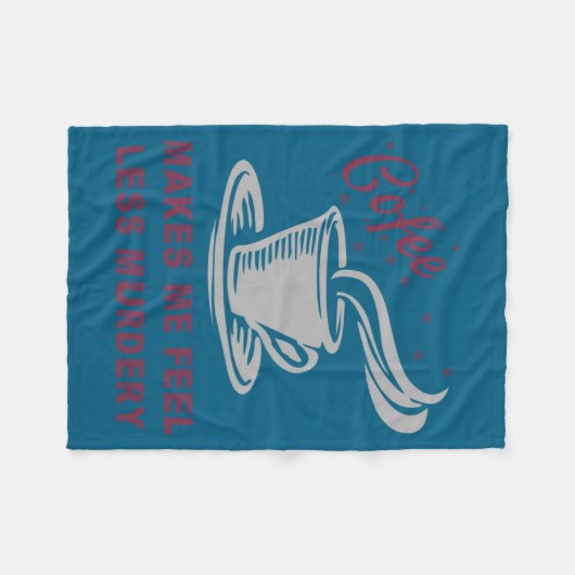 Coffee Makes Me Feel Less Murdery Funny Sarcastic  Fleece Deken (Voorkant (Horizontaal))