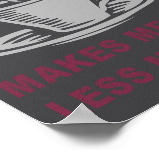 Coffee Makes Me Feel Less Murdery Funny Sarcastic  Poster (Hoek)