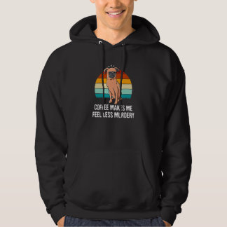 Coffee Makes Me Feel Less Murdery Sarcastic Funny  Hoodie
