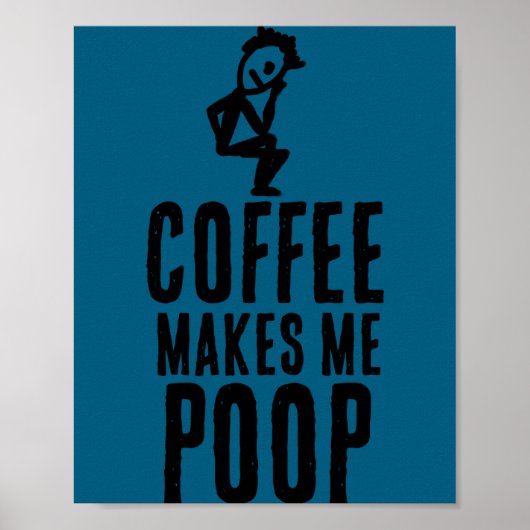 Coffee Makes Me Op Poster (Voorkant)