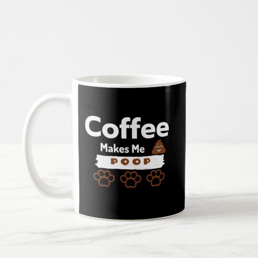 Coffee Makes Me Poop – Funny Coffee Mok voor Caffè (Links)