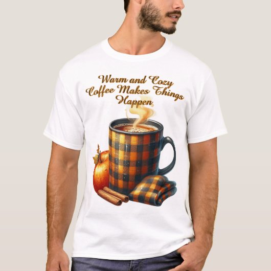Coffee Makes Things Happen T-shirt (Voorkant)