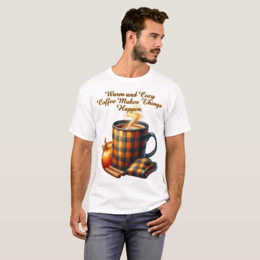 Coffee Makes Things Happen T-shirt (Voorkant volledig)