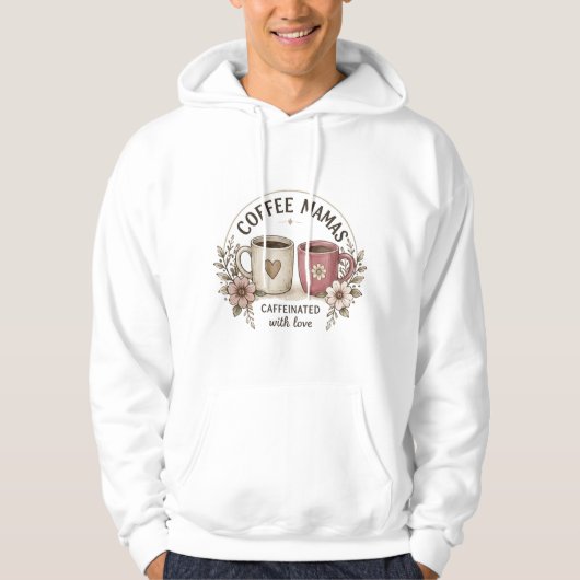 Coffee Mamas Caffeinated with Love – Esthetische F Hoodie (Voorkant)