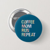 Coffee Moeder Run Herhaal Cool Dames Hardloopontwe Ronde Button 5,7 Cm (Voorkant /achterkant)