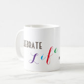 Coffee-Mok "Celebrate Life" Koffiemok (Voorkant links)