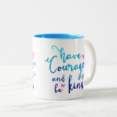 Coffee Mok Courage & Kindness (Voorkant rechts)