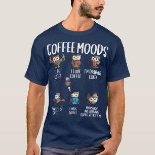 Coffee Mood Owl Coffee Drinker Cappuccino Espresso T-shirt