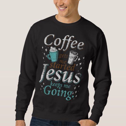 Coffee Morning Christelijk Gift Idee Jesus Trui (Voorkant)