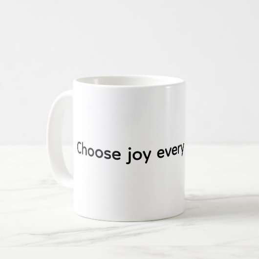 Coffee Mug - Choose joy every single day Koffiemok (Voorkant links)