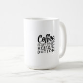 Coffee: My Daily Restart Button Koffiemok (Voorkant rechts)