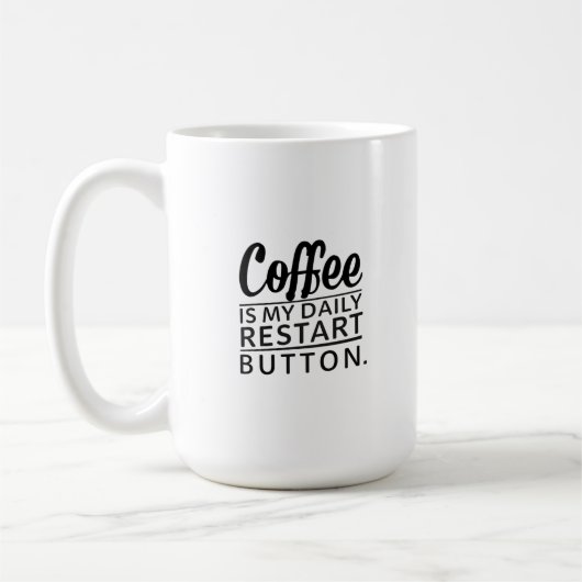 Coffee: My Daily Restart Button Koffiemok (Links)