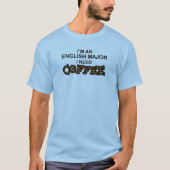 Coffee nodig - Engels majoor T-shirt (Voorkant)