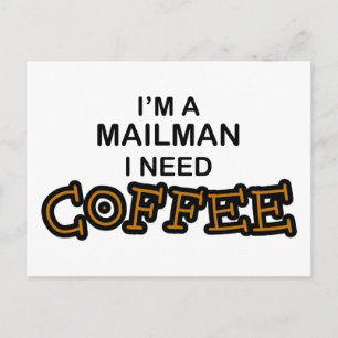 Coffee nodig - Mailman Briefkaart
