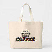 Coffee nodig - Nanny Grote Tote Bag (Voorkant)