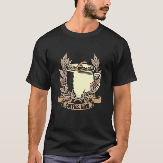 Coffee Now Cute Pun Coffees Lover T-shirt (Voorkant)
