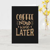 Coffee Now Wine Later Kaart (Gele Bloem)