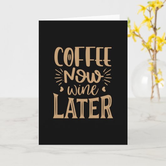 Coffee Now Wine Later Kaart (Gele Bloem)