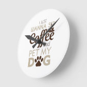 Coffee Pet My Dog Ronde Klok (Hoek)
