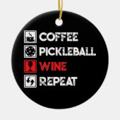 Coffee Pickleball Wine Herhaal Funny Keramisch Ornament (Voorkant)