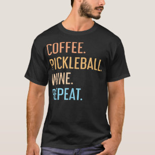 Coffee Pickleball Wine Herhaal Funny Pickleball Co T-shirt