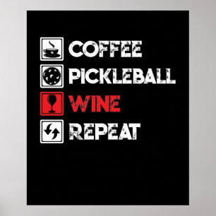 Coffee Pickleball Wine Herhaal Funny Poster