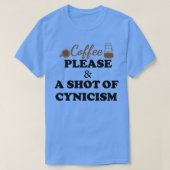 Coffee please, and a shot of cynicism, Funny coffe T-shirt (Design voorkant)