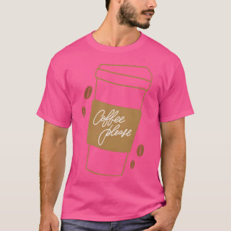 Coffee Please Funny Coffee Quotes Coffee Lover gir T-shirt