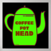 COFFEE POT HEAD grappig cadeauidee Poster (Voorkant)