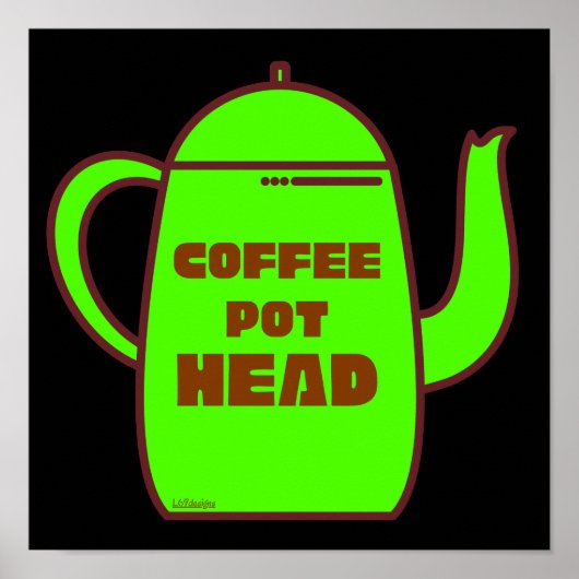 COFFEE POT HEAD grappig cadeauidee Poster (Voorkant)