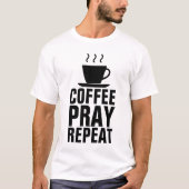 COFFEE PRAY HERHAAT T-shirts (Voorkant)