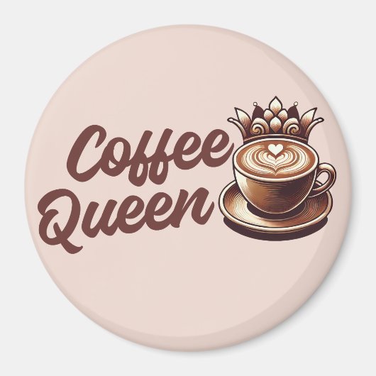 Coffee Queen Magneet (Voorkant)