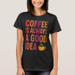 Coffee Quote - Morgenstemming Verslaafd aan Cafeïn T-shirt