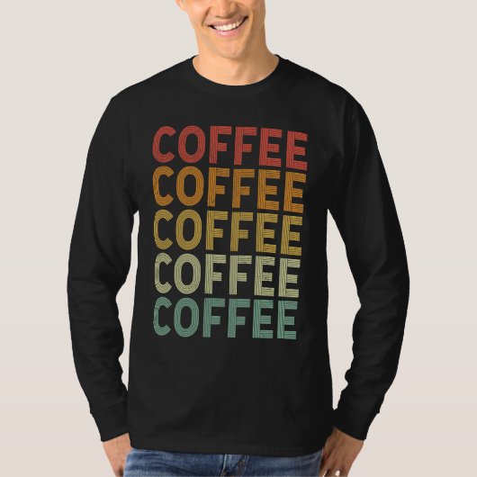 Coffee Retro Vintage  Drinking Coffee T-shirt (Voorkant)