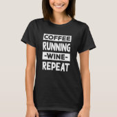 Coffee Running Wine Repeat Runner Coffee Marathon T-shirt (Voorkant)