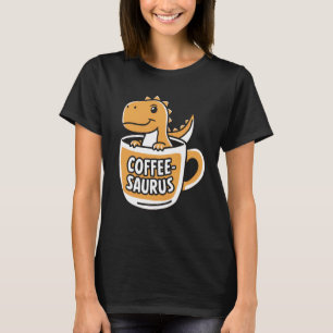 Coffee-Saurus Dinosaur Coffee Lover Art 4 T-shirt