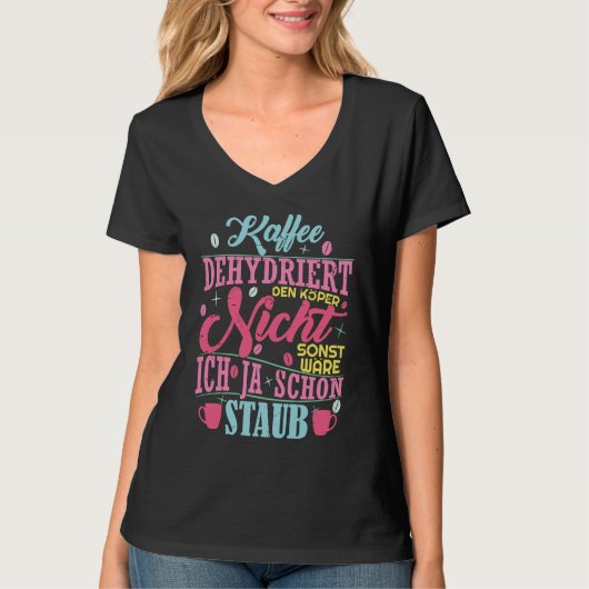 Coffee saying Coffee does not dehydrate the body T-shirt (Voorkant)