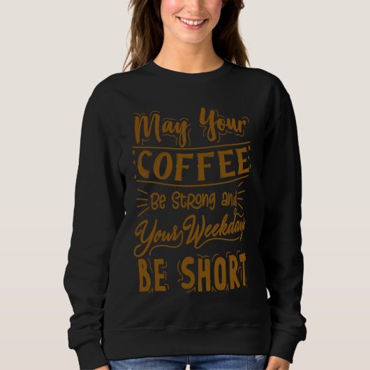 Coffee  Sayings  Humor  For Men Women Trui (Voorkant)