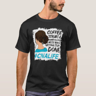 Coffee Scrubs Rubber handschoenen Cna Life T-shirt