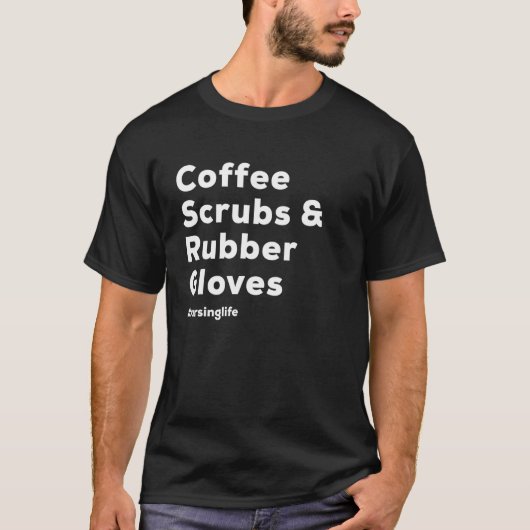 Coffee Scrubs Rubber handschoenen zuster T-shirt (Voorkant)