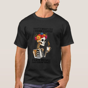 Coffee Skeleton Ik haat mensen Grappige cafeïne li T-shirt