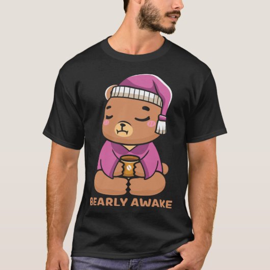 Coffee Sleep  Bearly Awake Cute Sleepy Teddy Bear T-shirt (Voorkant)