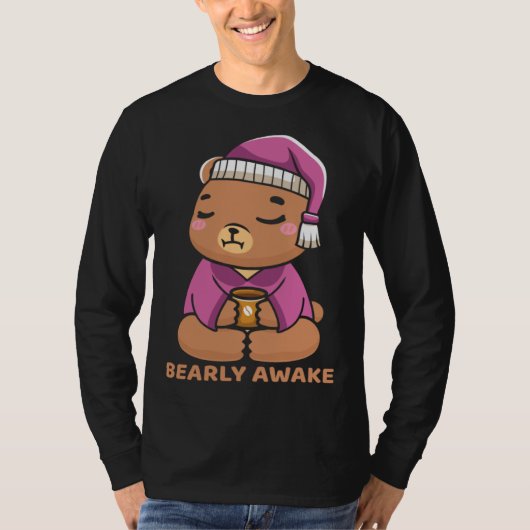 Coffee Sleep  Bearly Awake Cute Sleepy Teddy Bear T-shirt (Voorkant)